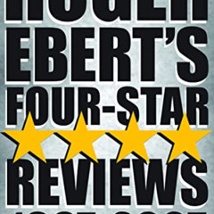 [View] EPUB 📔 Roger Ebert's Four-Star Reviews 1967–2007 by  Roger Ebert [PDF EBOOK E
