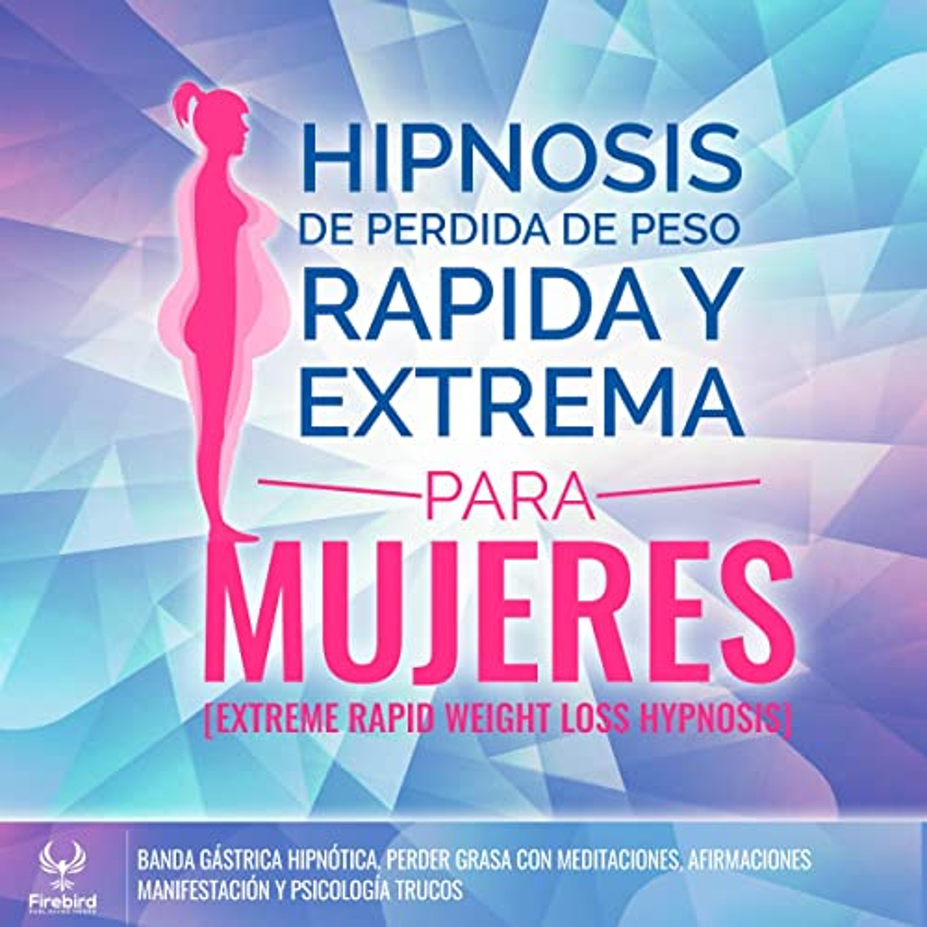 Hipnosis de Perdida de Peso Rapida y Extrema Para Mujeres [Extreme Rapid Weight Loss Hypnosis] (Audiolibro) | Prueba Gratis
