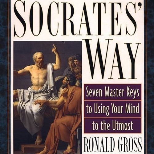 ⚡PDF❤ Socrates' Way: Seven Keys to Using Your Mind to the Utmost