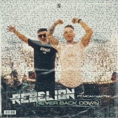 Rebelion Ft. Micah Martin - Never Back Down