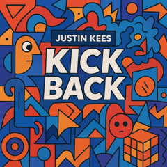 Justin Kees – Kick Back (Extended Mix)