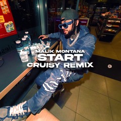 Malik Montana - START (Cruisy Remix)