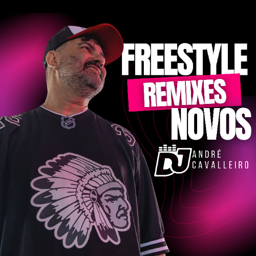 FREESTYLE REMIXES NOVOS