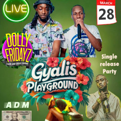 Dolly Fridays (Gyalis Playground) 4STAR SOUND  ,,,,CHUKULOO & CHUNKS