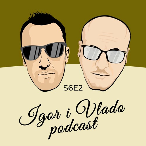 Stream Episode Igor I Vlado Podcast - S6e2 - Gost: Vladimir Maraš.