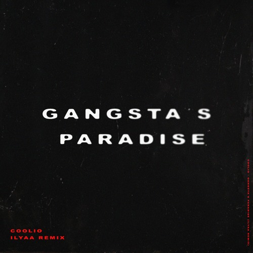 Coolio - Gangsta´s Paradise (ILYAA Remix) [TECHNO] [FREE DOWNLOAD]