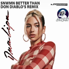 Dua Lipa feat. Da Baby - Levitating (SNWMN Better than Don Diablo's Remix)