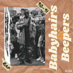 Babyhairs & Beepers - Rap - ‘90/‘91