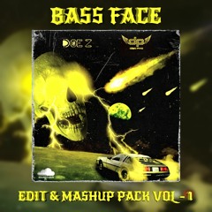 BASS FACE EDIT & MASHUP PACK VOL.1