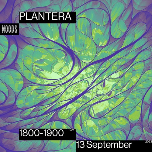 Noods Radio - Plantera - 13.09.23