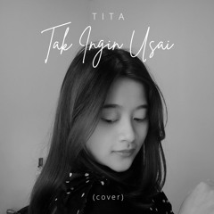 Tita - Tak Ingin Usai (Cover).mp3