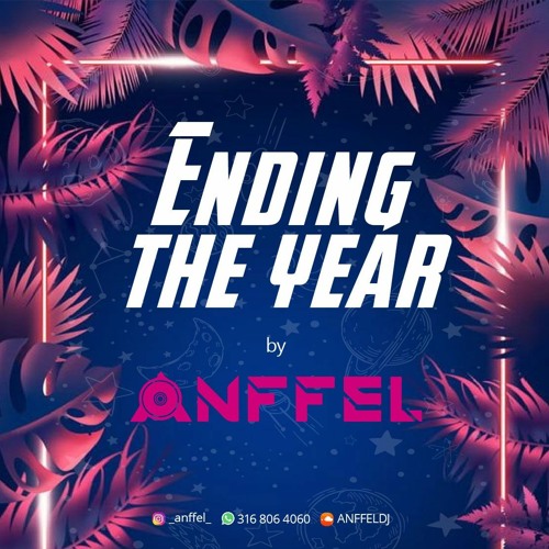 ENDING THE YEAR BY ANFFEL DJ