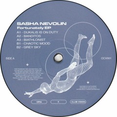 Sasha Nevolin - Fortunately EP (OCV001)