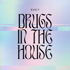 Drugs In The House [FREE DL]