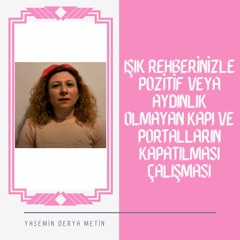 Işık Rehberlerinizle Pozitif veya Aydınlık Olmayan Kapı ve Portalların Kapatılması Çalışması