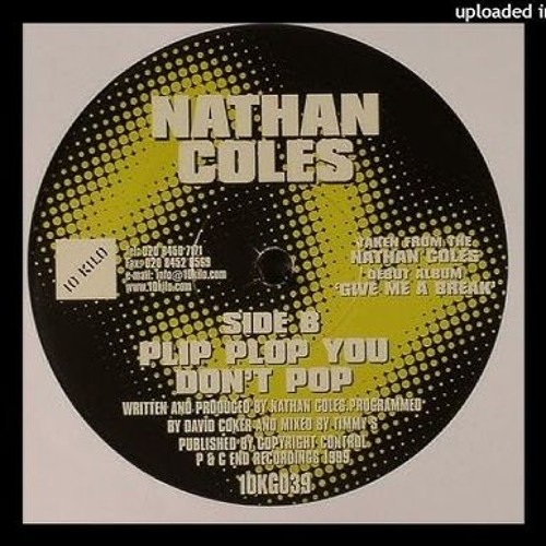 Nathan Coles - Plip Plop You Don't Pop