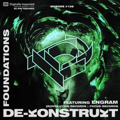 De-Konstrukt Presents Foundations 105 featuring Engram