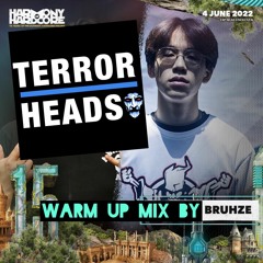 Bruhze - Warm Up Mix,  Harmony Of Hardcore 2022  ( TERRORHEADS ) Stage, Master