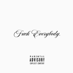 Fuck Everybody