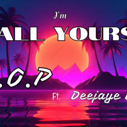 J.O.P( I’m all Yours) ft Deejaye Dawe -english/chuukese mix