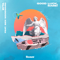 Good Luck, Babe! (ft. Ben Woodward)