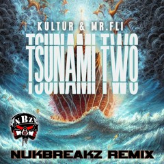 Kultur y Mr.Fli - Tsunami Two (NukBreakZ Remix) 2023.