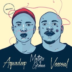 Aquadeep & Veesoul - Matters Of Groove