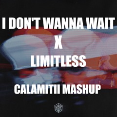 I Don't Wanna Wait x Limitless (Arcando Remix) (CALAMITII Mashup) **FILTERED FOR COPYRIGHT**