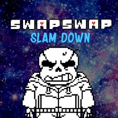 (Swapswap) Slam Down