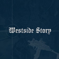 WESTSIDE STORY (prod.hoodwil)