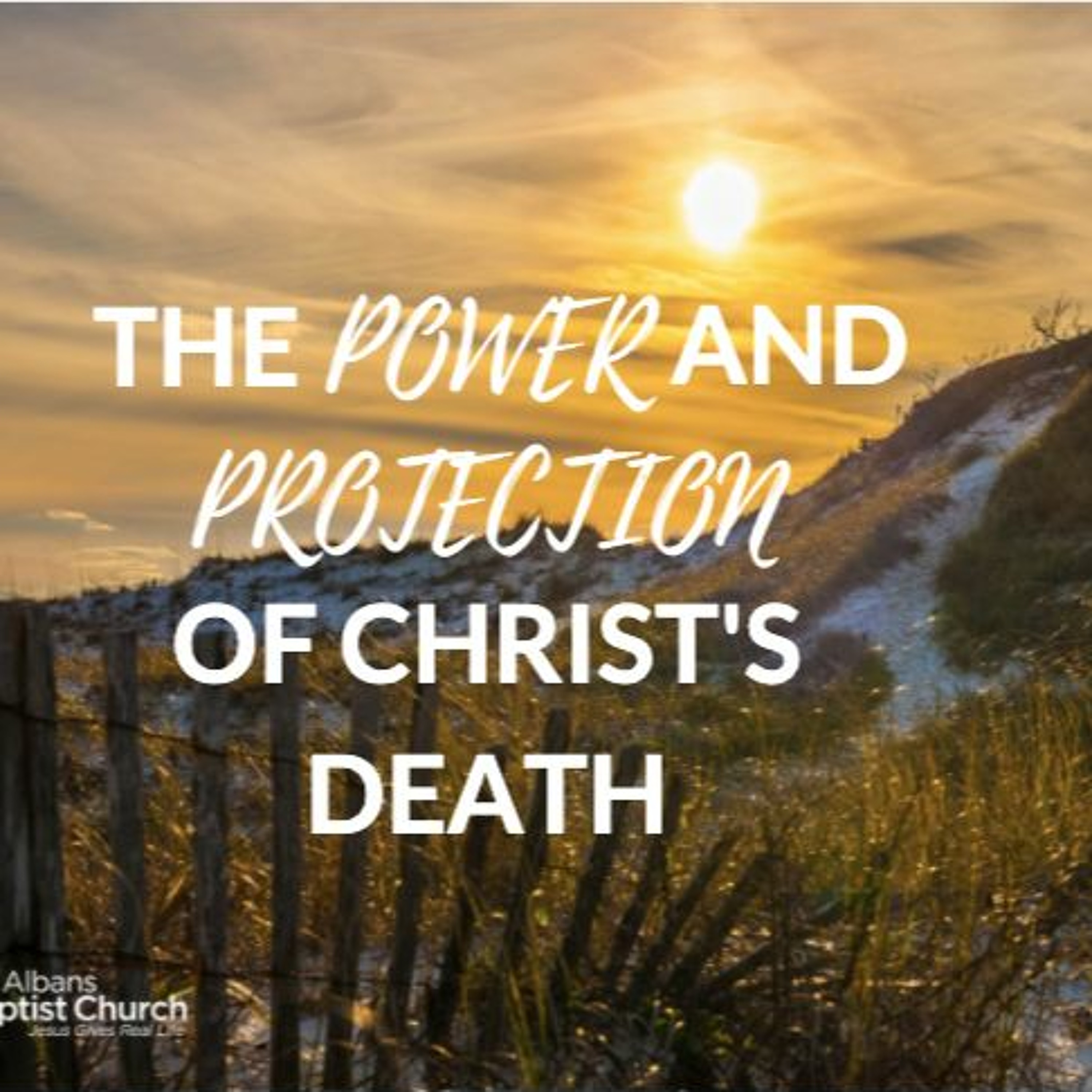 2020-04-10 John Alpe: The Power and Protection of Christ's Death episode artwork