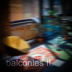 balconies II. (demo)