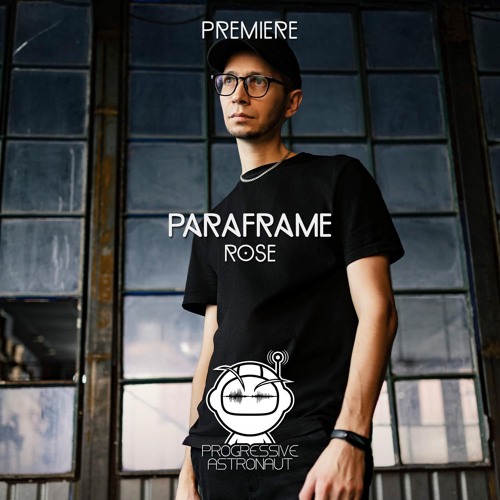 PREMIERE: PARAFRAME - Rose [Siona]