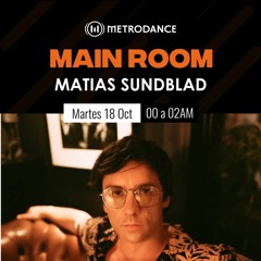 Main Room pres @ Matias Sundblad Octubre 22´
