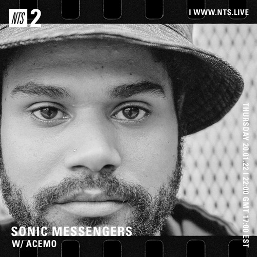 NTS2: Sonic Messengers w/ AceMo (1.20.22)