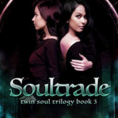 [ACCESS] EPUB 📂 Soultrade (Twin Souls Trilogy Book 3) by  Arizona Tape &  Laura Gree