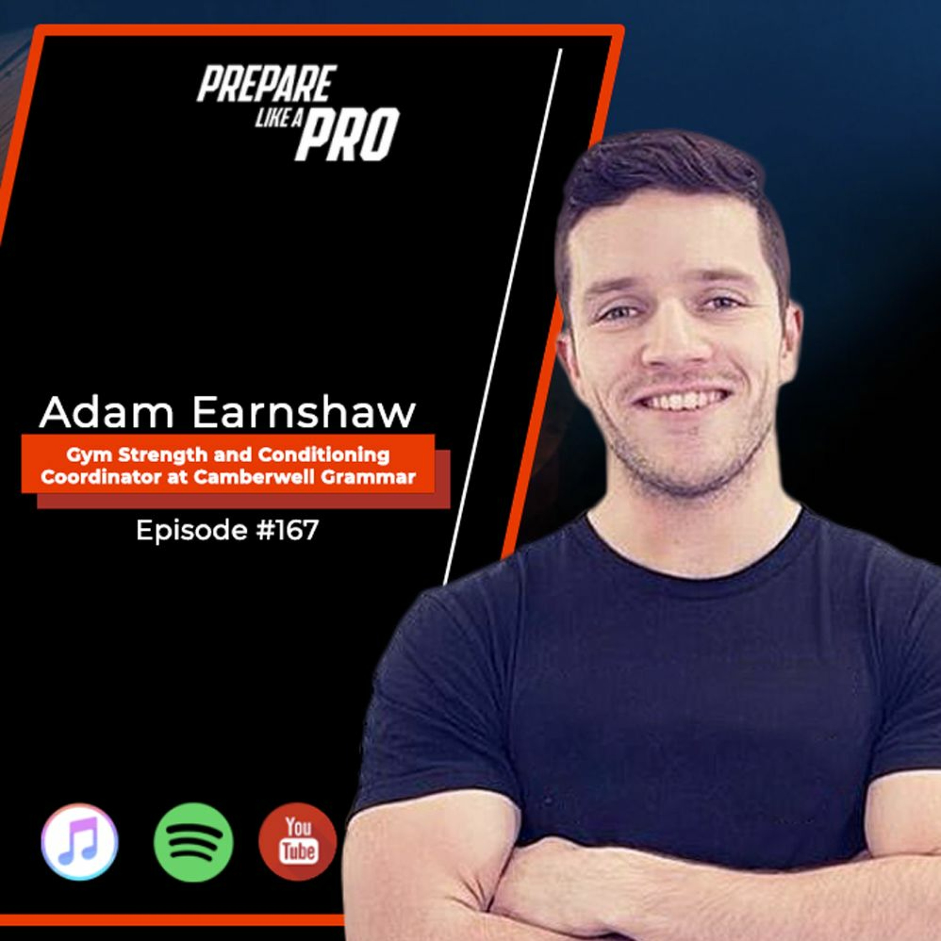 #167 - Adam Earnshaw, Gym Strength and Conditioning Coordinator at Camberwell Grammar episode artwork
