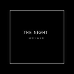 The Night (Origin Remix)