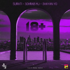 18+ (feat. Sohrab MJ & Shayan Yo)