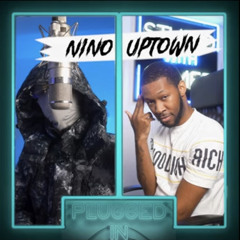 Nino Uptown - Plugged In