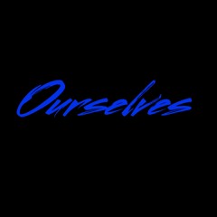 OURSELVES(Freestyle)