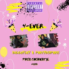 4Ever X PartyBoiParis  (Prod. Snorkatje)
