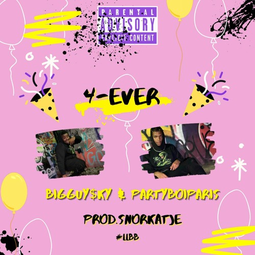 4Ever X PartyBoiParis  (Prod. Snorkatje)