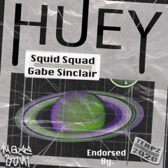 SQUID SQUAD / GABE SINCLAIR - HUEY (PROD. BY TERPZ)