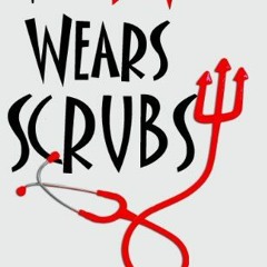 [READ] [KINDLE PDF EBOOK EPUB] The Devil Wears Scrubs: A Short Comedic Novel (Dr. Jan