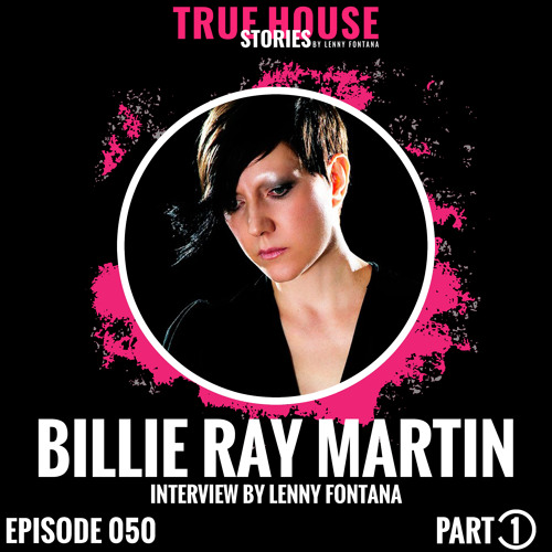Billie Ray Martin [Electribe 101] interviewed by Lenny Fontana for True House Storie # 050 (Part 1)