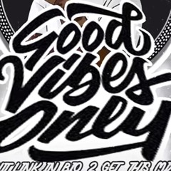 Good Vibes Only