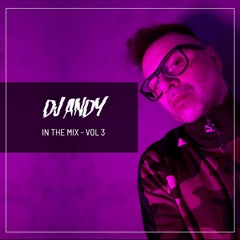 DJ ANDY - IN THE MIX VOL 3