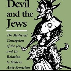 DOWNLOAD EPUB 📃 The Devil and the Jews: The Medieval Conception of the Jew and Its R