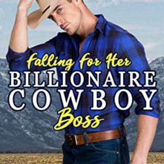 ACCESS KINDLE 📫 Falling For Her Billionaire Cowboy Boss: Contemporary Christian Roma
